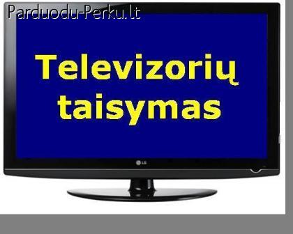 TELEVIZORIU REMONTAS.