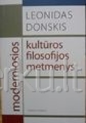 Moderniosios kultūros filosofijos metmenys L.Donskis