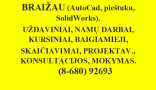 BRĖŽINIAI (pieštuku,  AutoCAD, SolidWorks) ir SKAIČIAVIMAI