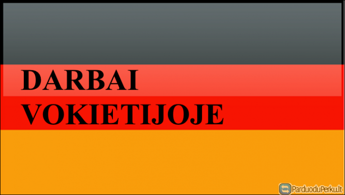 DARBAS VOKIETIJOJE VYRAMS NUO SAUSIO 7D.