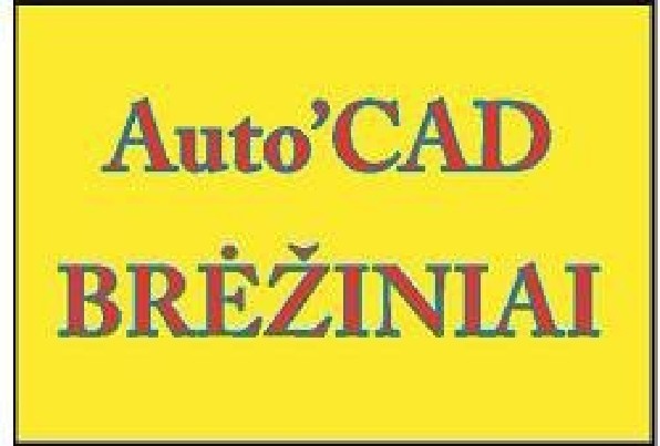 Braižau darbo bei mokslo brėžinius-Autocad, ...