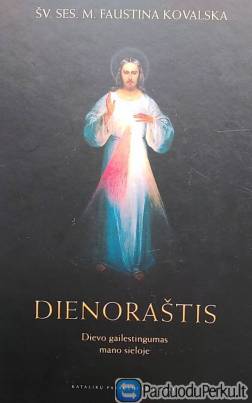 Dienoraštis. Dievo gailestingumas mano sieloje