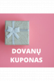 Dovanų kuponas - gera dovana bet kuria proga
