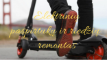 ELEKTRINIŲ PASPIRTUKŲ REMONTAS