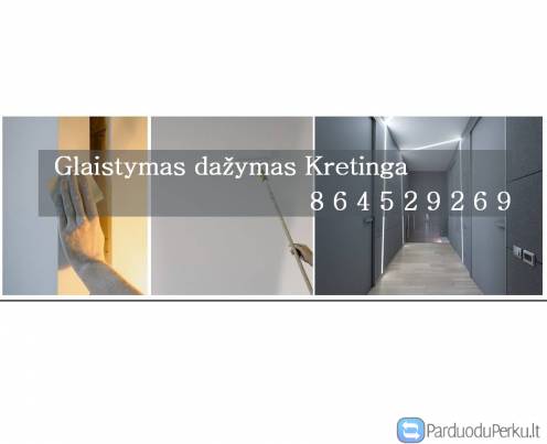 Glaistymas dažymas Kretinga