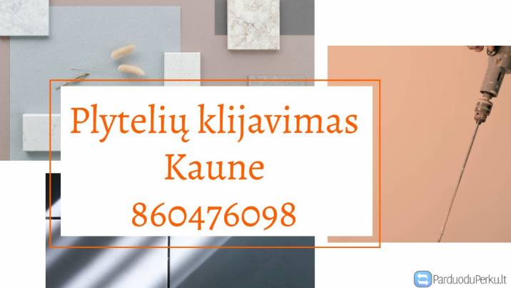 Grindų plytelių klijavimas Kaunas