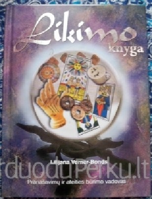 Likimo knyga: pranašavimų ir ateities būrimo vadovas
