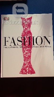 Mados enciklopedija "Fashion The Ultimate Book of Costume an