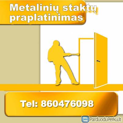 Metalinių staktų praplatinimas