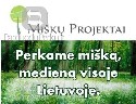 "MIŠKŲ PROJEKTAI" 867641155 PERKA MIŠKĄ GERA KAINA