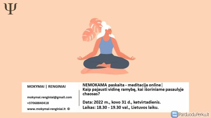 NEMOKAMA paskaita-meditacija online | Kaip pajausti vidinę ramybę, kai išoriniame pasaulyje chaosas?
