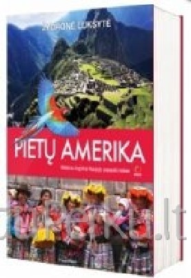 Pietų Amerika. Metai su kuprine Naujojo pasaulio keliais Ž.L