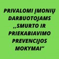 Privalomi darbuotojams “Smurto ir priekabiavimo prevencijos mokyma