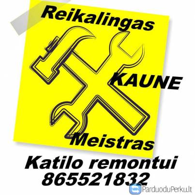Reikalingas meistras Katilo remontui