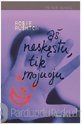 Rosie Rushton - Aš neskęstu, tik mojuoju