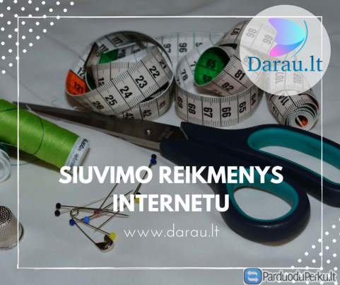 Siuvimo reikmenys, siuvimo priedai, siuvimo priemonės