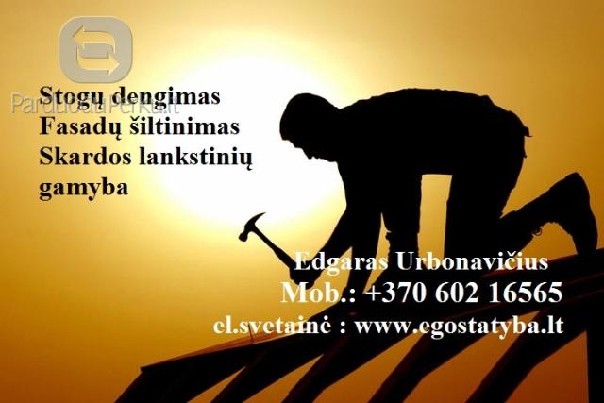 Stogų dengimas, fasadų šiltinimas, skardos lankstinių gamyba