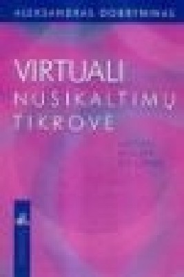 Virtuali nuskaltimų tikrovė