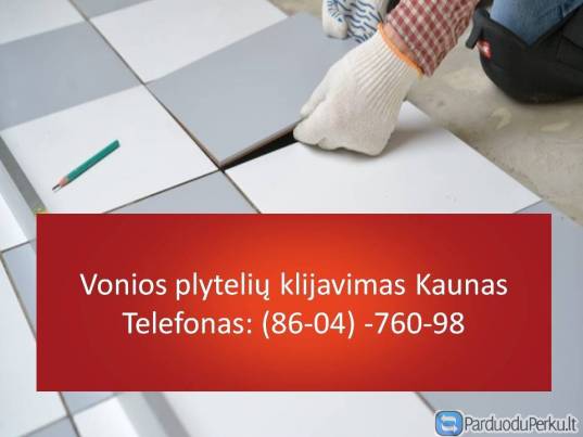 Vonios plyteliu klijavimas Kaunas